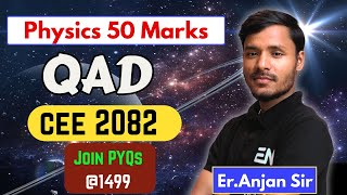 PHYSICS / QAD 45 for CEE/IOE |  CEE 2025 Model Exam |MBBS, Bsc.Nursing l | Er. Anjan Sir
