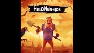 Hello neighbor act 1 and 2 gameplay.