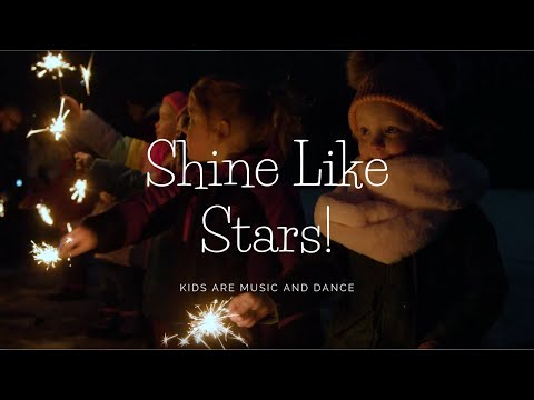 Shine Like Stars - KIDS are MUSIC and DANCE