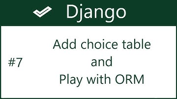 7 | Adding Choice model and play with ORM in django shell | by Hardik Patel