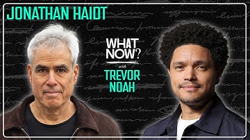 The Anxious Generation with Jonathan Haidt | What Now? with Trevor Noah Podcast
