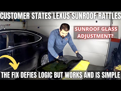 Customer states Rattle from Sunroof. Lexus ES350. Let's Diagnose and Fix it!