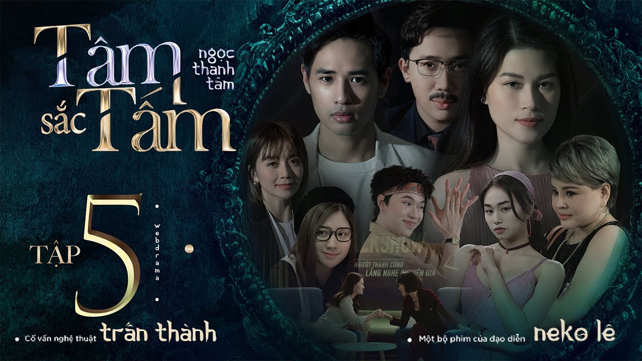 TÂM SẮC TẤM - TẬP 5 | NGỌC THANH TÂM, TRẤN THÀNH, LÊ GIANG, QUANG TRUNG