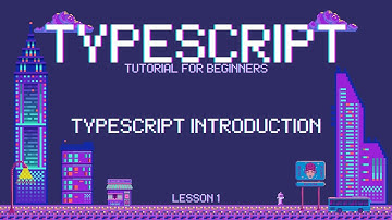 Typescript for Beginners - Introduction - Lesson 1
