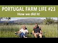 Portugal Farm Life - 23 - How we moved to Portugal