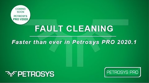Petrosys PRO 2020   Fault Cleaning