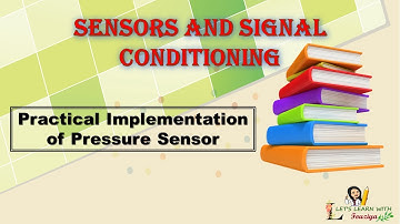 Practical Implementation of Pressure Sensor  ǀǀ Sensors and Signal Conditioning