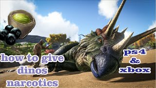 Ark How To Feed Dinos Narcotics PS4 & XBOX