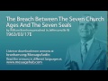 The breach between the seven church ages and the seven seals william branham 630317e