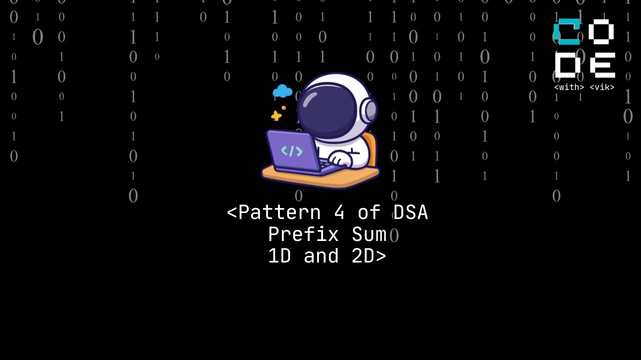 Pattern 4 -prefix sum | 1d and 2d prefix sum, when to use , why ...