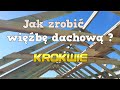 Jak zrobić więźbę dachową-krokwie ?