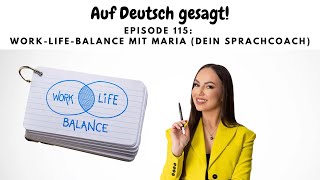 Episode 115: WorkLifeBalance mit Maria (Dein Sprachcoach)