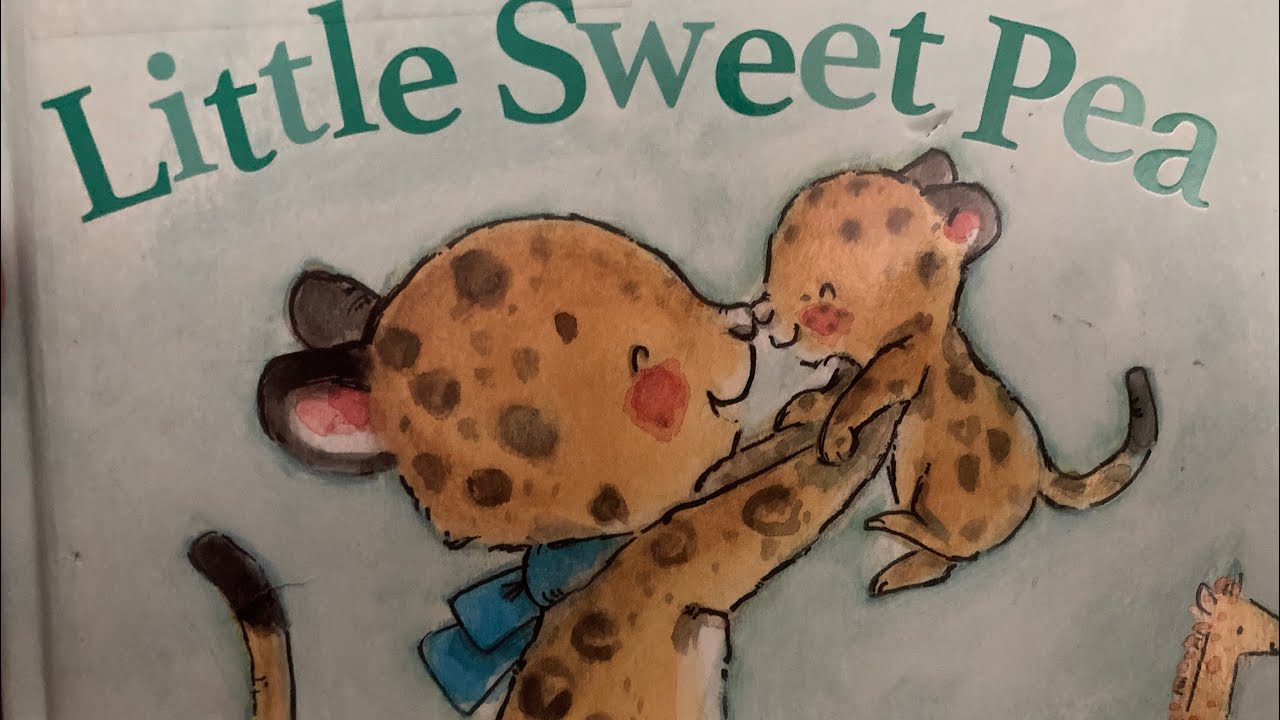 You’re My Little Sweet Pea—Bedtime Story YouTube