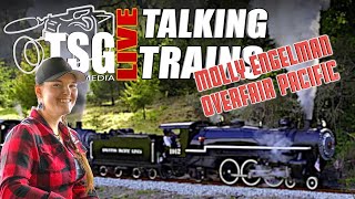 TSG Live Talking Trains - Overfair Pacific with Molly Engelman
