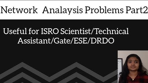 Network Theory Numericals Part2|| ISRO Scientist Electronics||Technical Assistant||Gate|ESE|