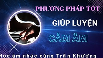 3 YẾU TỐ TÌM GIAI ĐIỆU VÀ ĐẶT HÒA ÂM CHO BÀI NHẠC BẤT KỲ