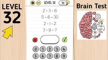 Brain Test Level 32 2 + 3 = 6 5 + 6 = 30 2 + 1 = 2 3 + 8 =?