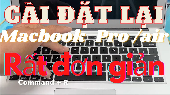 Hướng dẫn cài đặt lại MacBook Pro / Air 2012, 13, 14, 15, 16, 17, 18 và 2019 rất đơn giản và lẹ.