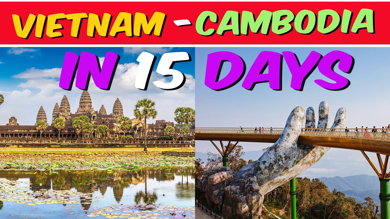 15 Days Vietnam Cambodia Tour Plan - YouTube