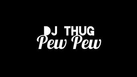 DJ THUG - Pew Pew (Official Audio) Version 2