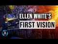 Ellen White&#39;s First Vision | Seventh-day Adventist Prophet