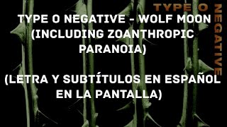 Type O Negative - Wolf Moon (Including Zoanthropic Paranoia) (Lyrics/Sub Español) (HD)