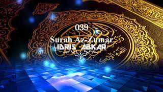 039 Surah Az-Zumer - القارئ الشيخ إدريس ابكر Reciter Idrees Abkar