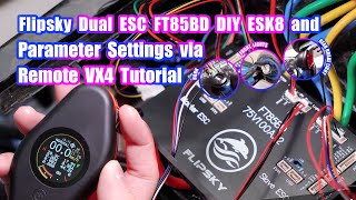 Flipsky Dual ESC FT85BD DIY ESK8 and Parameters Settings via Remote VX4 Detailed Tutorial