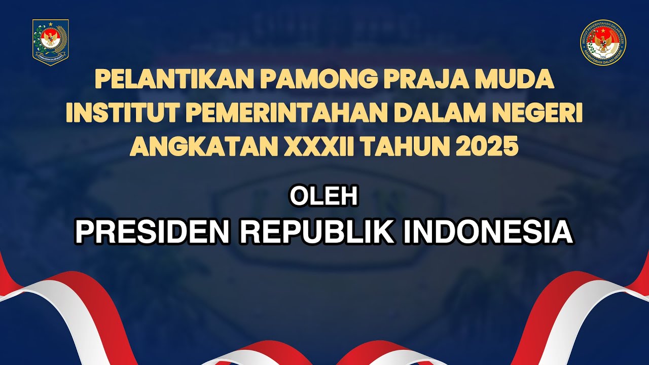 PELANTIKAN PAMONG PRAJA MUDA IPDN ANGKATAN XXXII TAHUN 2025