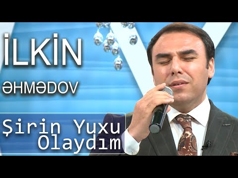 İlkin Əhmədov - Şirin Yuxu Olaydım (Birə-Bir)