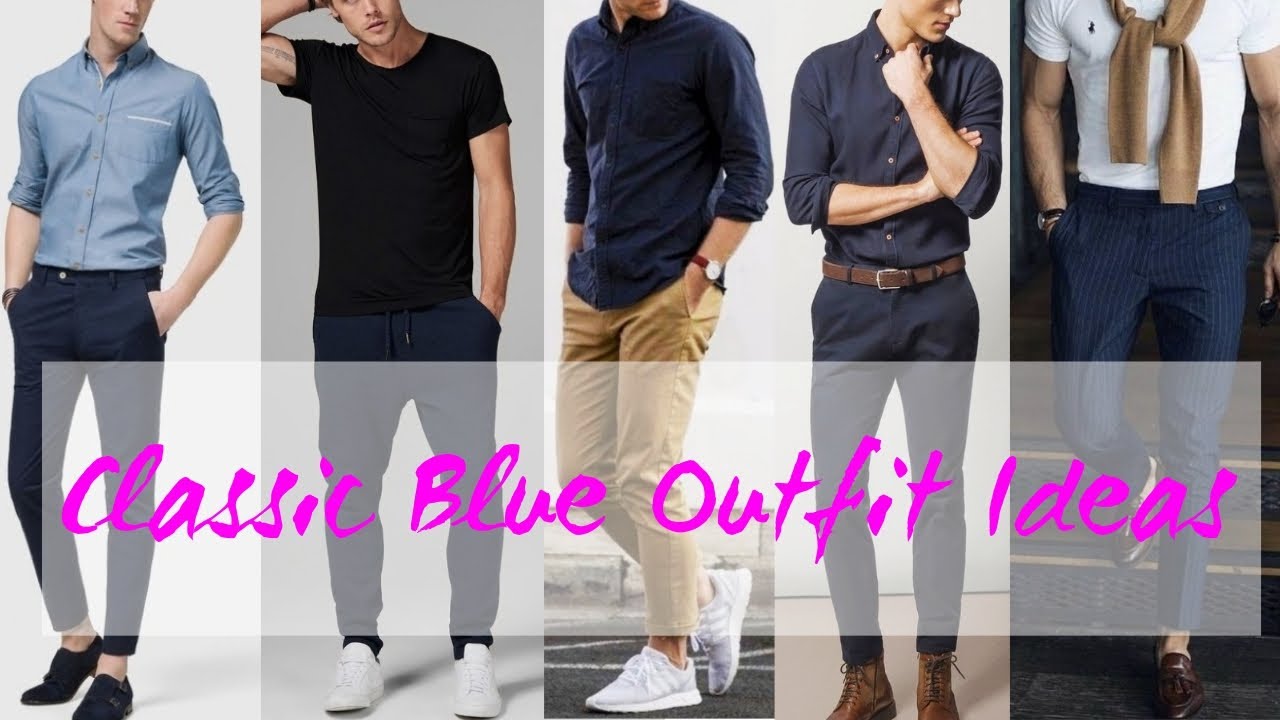 Classic Blue Outfit Ideas For Men || Men Fashion || by Look Stylish ...