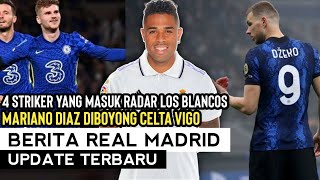 UPDATE TRANSFER ‼️ 4 Striker Masuk Radar Real Madrid 🔥 Mariano Diaz Akan Diboyong Celta Vigo
