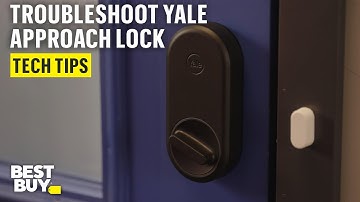 Troubleshoot the Yale Approach Lock with Wi-Fi + Keypad Touch Setup – Tech Tips from Best Buy