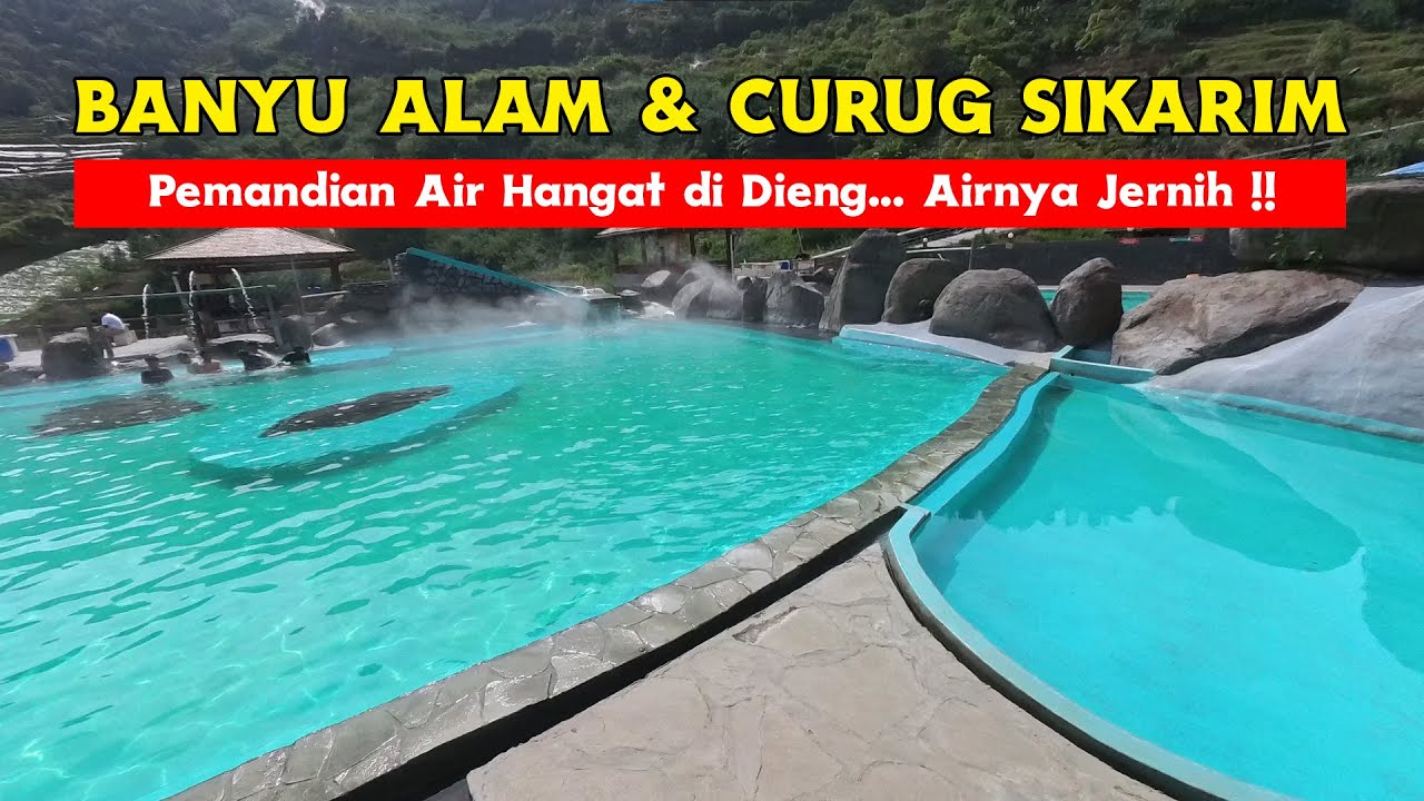 Pemandian Air Panas BANYU ALAM dan CURUG SIKARIM | Wisata Alam DIENG