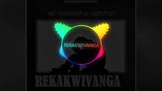 REKAKWIVANGA by MC MACHAD ft ARNOVIC