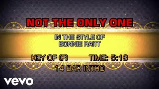 Bonnie Raitt - Not The Only One (Karaoke)