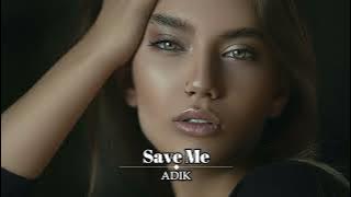 ADIK - Save Me (Original Mix)