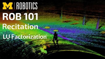 ROB 101 Recitation: LU Factorization