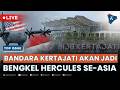 [LIVE] - Bandara Kertajati Akan Jadi Bengkel Hercules, DPR Khawatir Dianggap Pangkalan AS