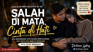 WRONG IN YOUR EYES | The Most Touching 90s Malaysian Slow Rock Song | Darliman Lydraz