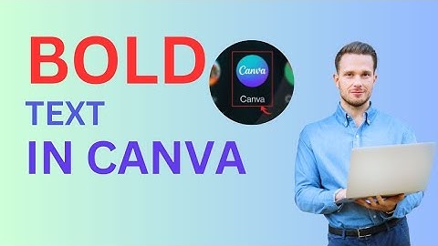 How to Bold Text in Canva 2024?