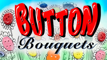 Button Bouquets