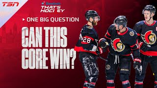 One Big Question: Do Sens have the core it takes to win?