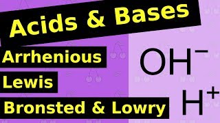 Acid and Base Definitions | Arrhenius, Bronsted-Lowry, and Lewis