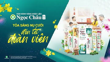 CÙNG NGỌC CHÂU, TỎA SÁNG NỤ CƯỜI ĐÓN TẾT ĐOÀN VIÊN.
