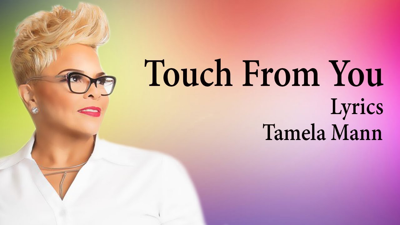 Touch From You With Lyrics Tamela Mann Gospel Songs Lyrics YouTube