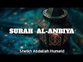 21. SURAH AL-ANBIYA by Sheikh Abdallah Humeid حفظه الله