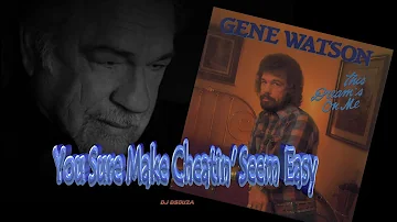 Gene Watson  - You Sure Make Cheatin' Seem Easy (1982)