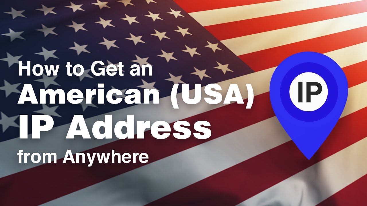 How To Get A Usa American Ip Address From Anywhere Youtube