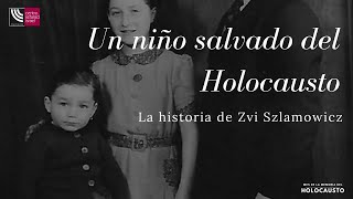 Un niño salvado del Holocausto. La historia de Zvi Szlamowicz.